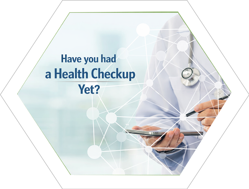Have you had a health checkup yet